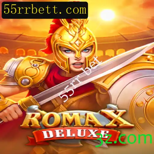 Descubra o Mundo de RomaXDeluxe e a Estratégia do 55rr Bet